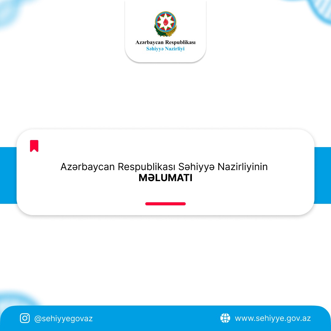 Azərbaycan Respublikası Səhiyyə Nazirliyinin Məlumatı